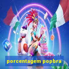 porcentagem popbra